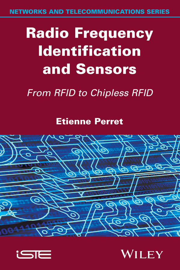 Radio Frequency Identification and Sensors; From RFID to Chipless RFID (Hardback) 9781848217669