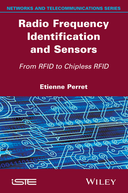 Radio Frequency Identification and Sensors; From RFID to Chipless RFID (Hardback) 9781848217669