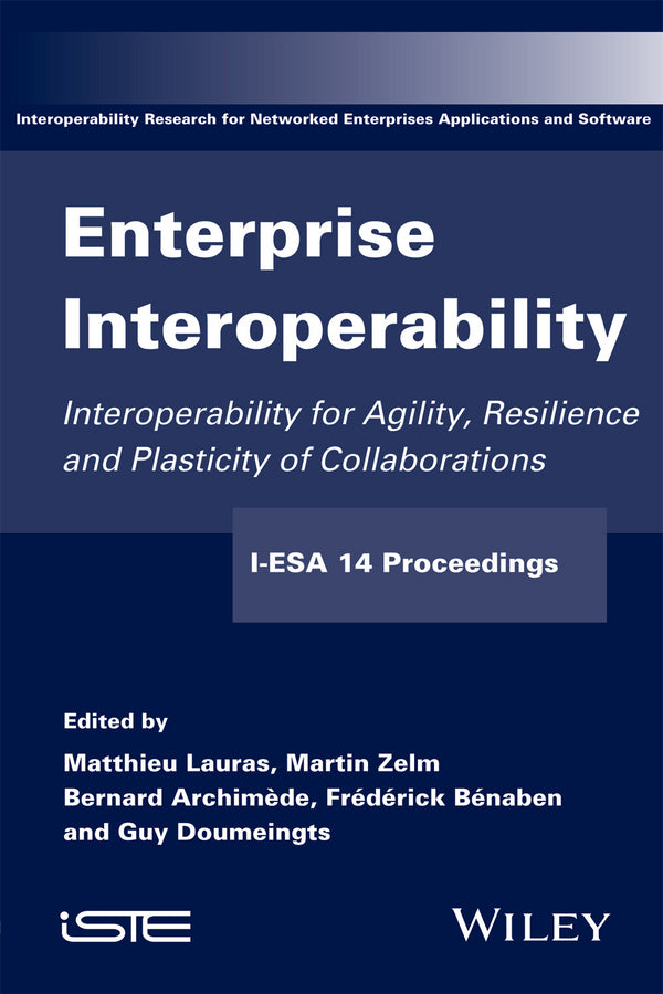 Enterprise Interoperability; Interoperability for Agility, Resilience and Plasticity of Collaborations (I-ESA 14 Proceedings) (Hardback) 9781848217997
