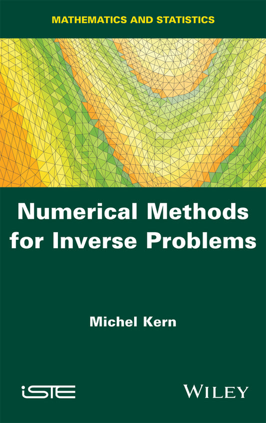 Numerical Methods for Inverse Problems (Hardback) 9781848218185