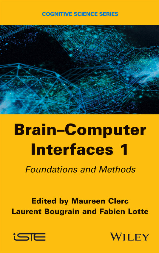 Brain-Computer Interfaces 1; Methods and Perspectives (Hardback) 9781848218260