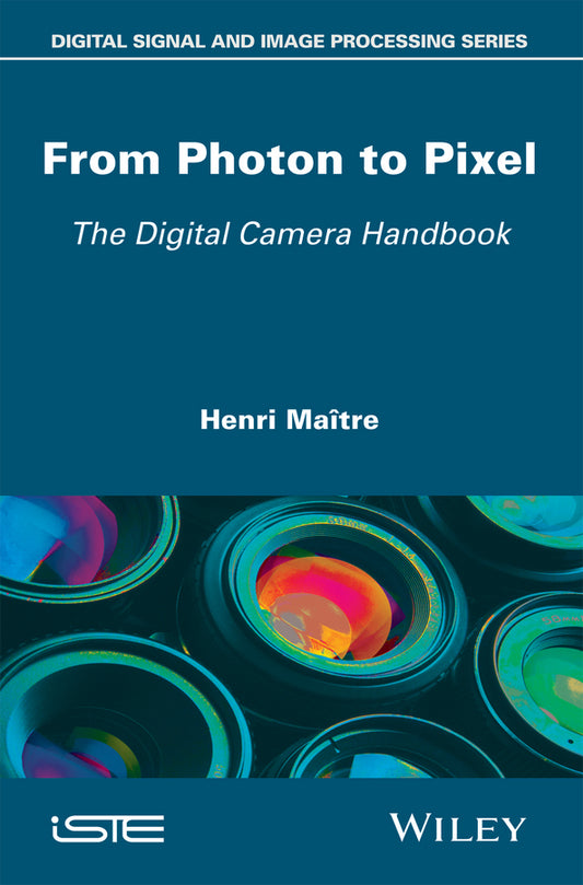 From Photon to Pixel; The Digital Camera Handbook (Hardback) 9781848218475