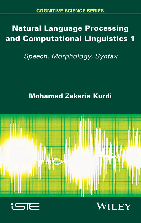Natural Language Processing and Computational Linguistics; Speech, Morphology and Syntax (Hardback) 9781848218482