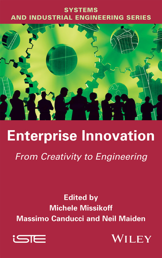 Enterprise Innovation; From Creativity to Engineering (Hardback) 9781848218512