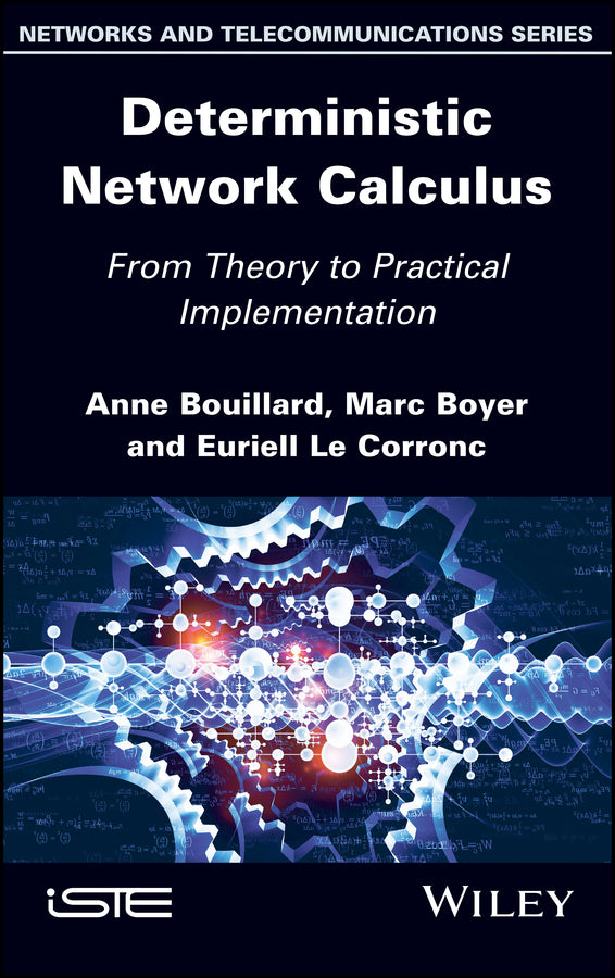 Deterministic Network Calculus; From Theory to Practical Implementation (Hardback) 9781848218529