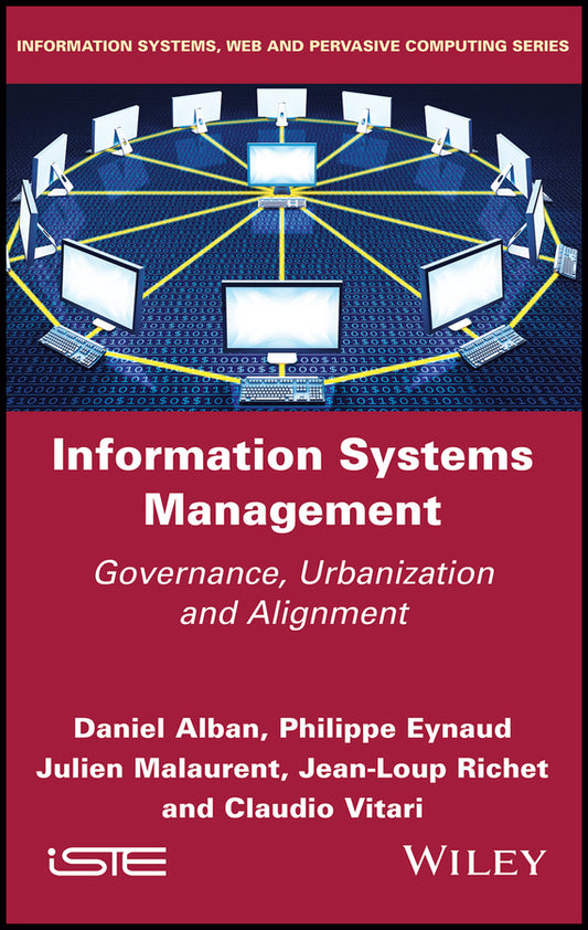 Information Systems Management; Governance, Urbanization and Alignment (Hardback) 9781848218550