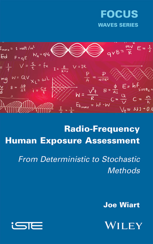 Radio-Frequency Human Exposure Assessment; From Deterministic to Stochastic Methods (Hardback) 9781848218567