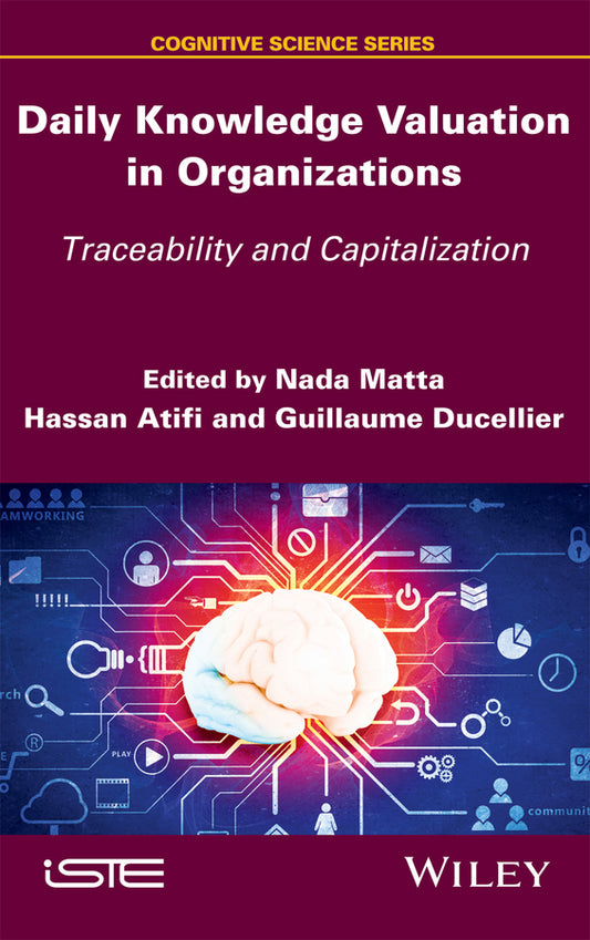Daily Knowledge Valuation in Organizations; Traceability and Capitalization (Hardback) 9781848218574