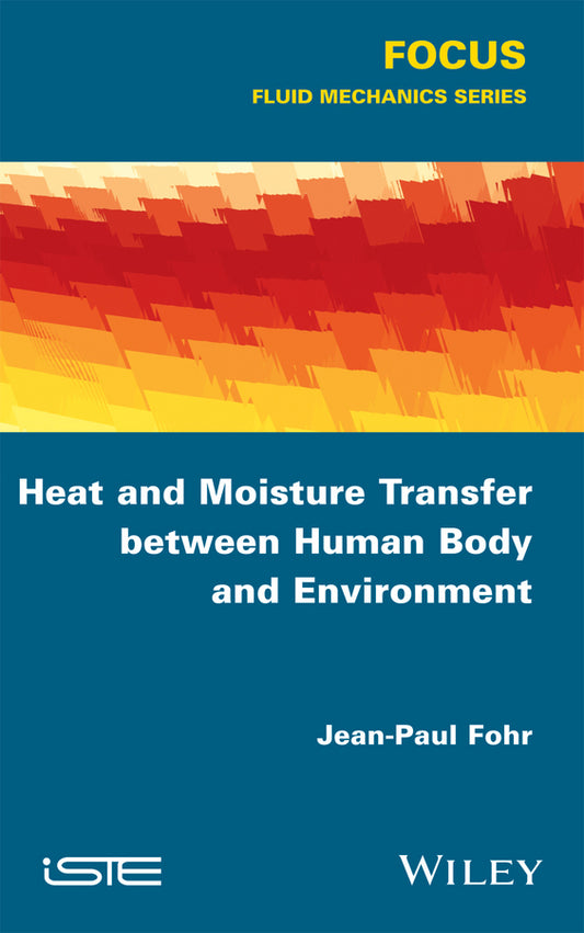 Heat and Moisture Transfer between Human Body and Environment (Hardback) 9781848218932