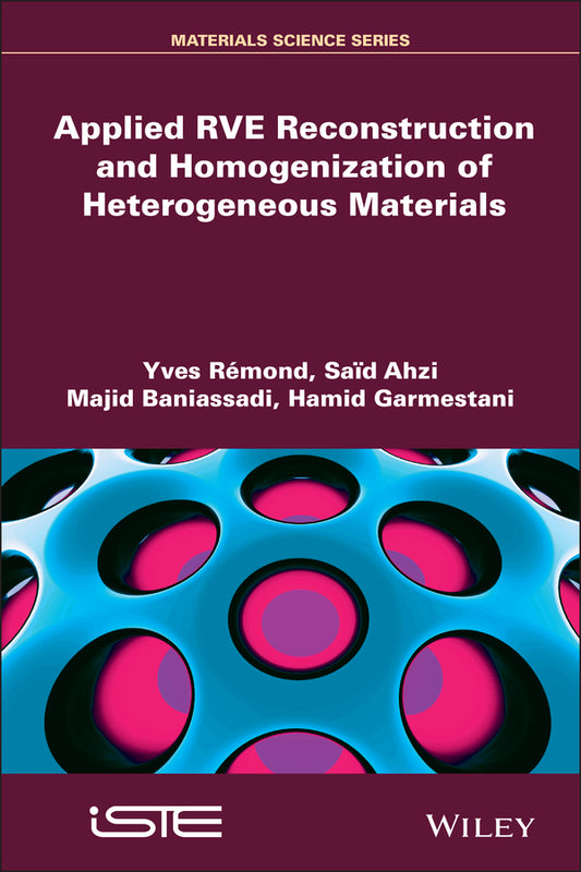 Applied RVE Reconstruction and Homogenization of Heterogeneous Materials (Hardback) 9781848219014