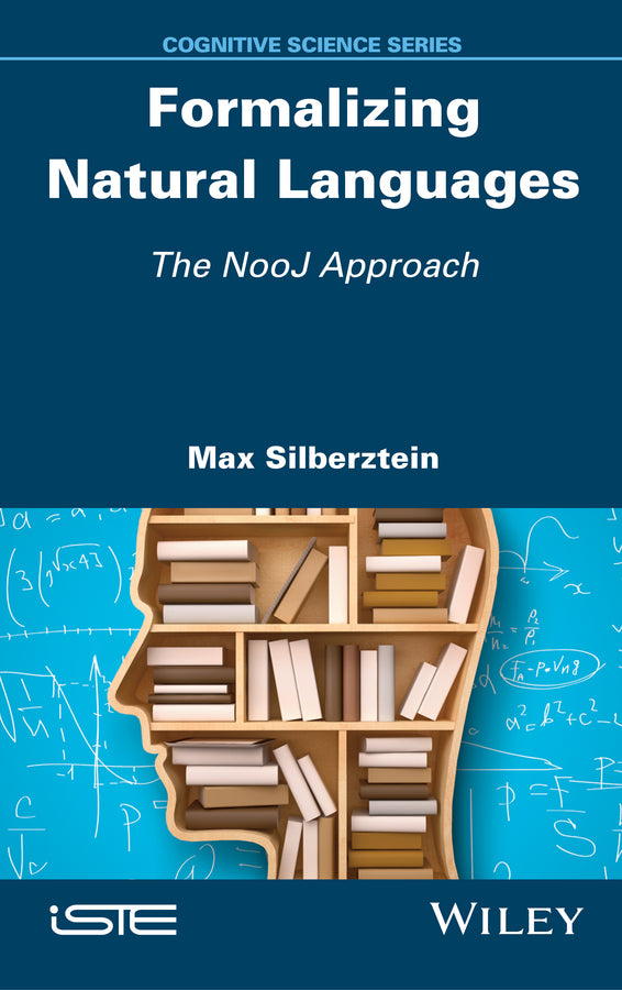 Formalizing Natural Languages; The NooJ Approach (Hardback) 9781848219021
