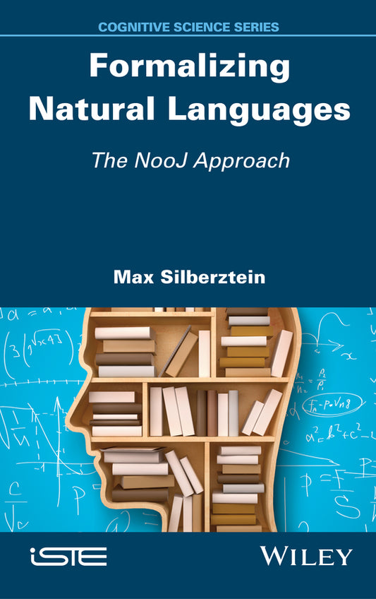 Formalizing Natural Languages; The NooJ Approach (Hardback) 9781848219021