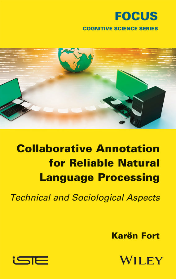 Collaborative Annotation for Reliable Natural Language Processing; Technical and Sociological Aspects (Hardback) 9781848219045