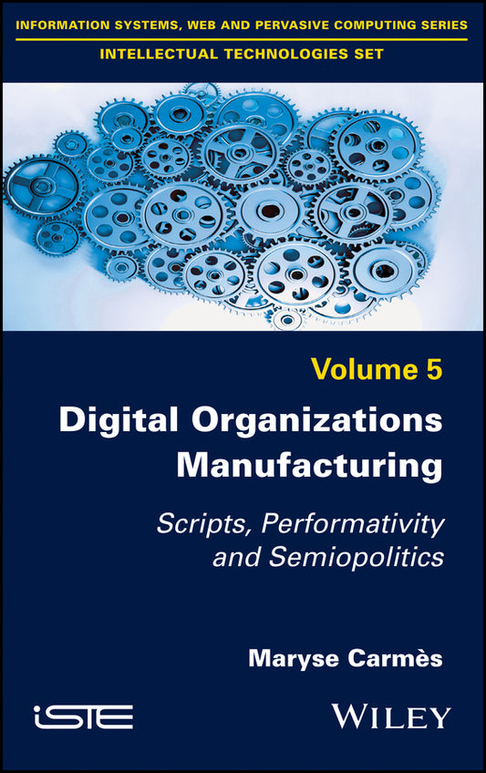 Digital Organizations Manufacturing; Scripts, Performativity and Semiopolitics (Hardback) 9781848219076