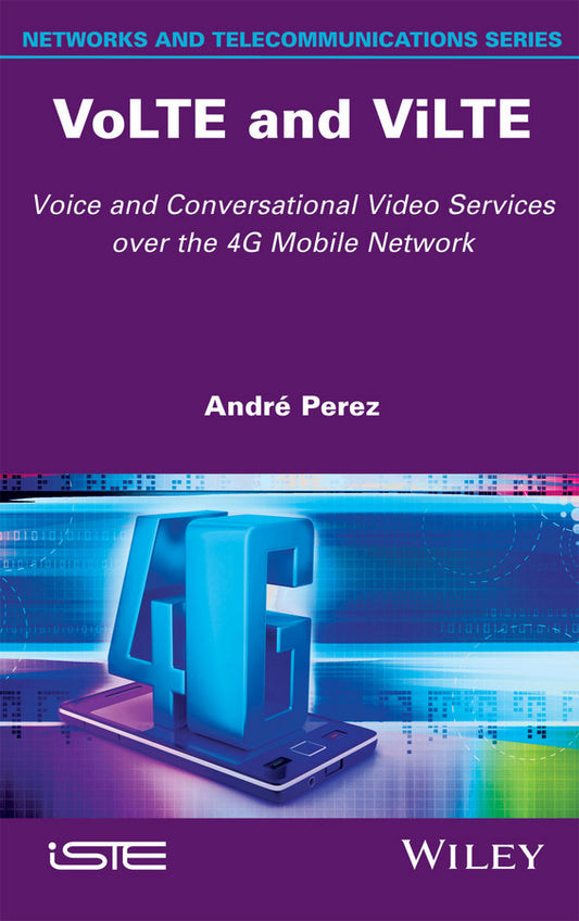 VoLTE and ViLTE; Voice and Conversational Video Services over the 4G Mobile Network (Hardback) 9781848219236