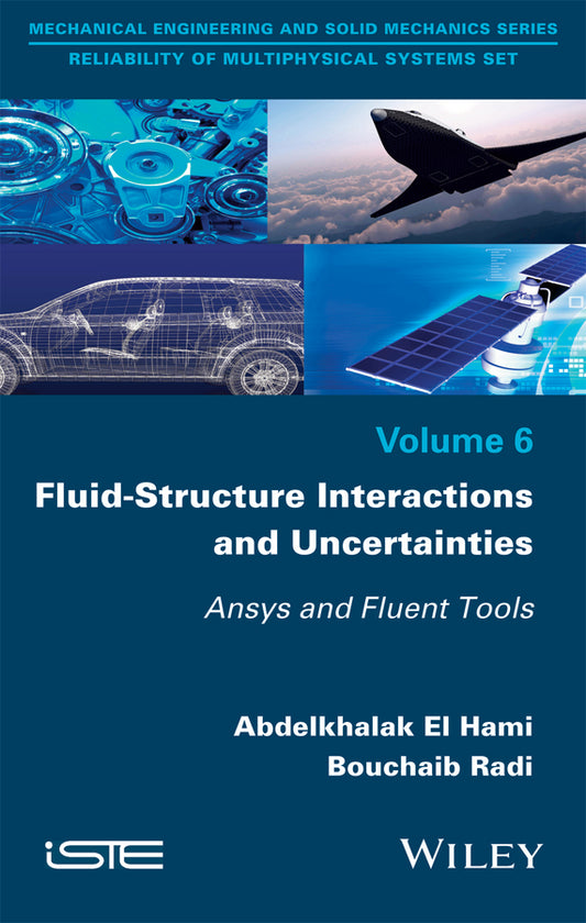 Fluid-Structure Interactions and Uncertainties; Ansys and Fluent Tools (Hardback) 9781848219397