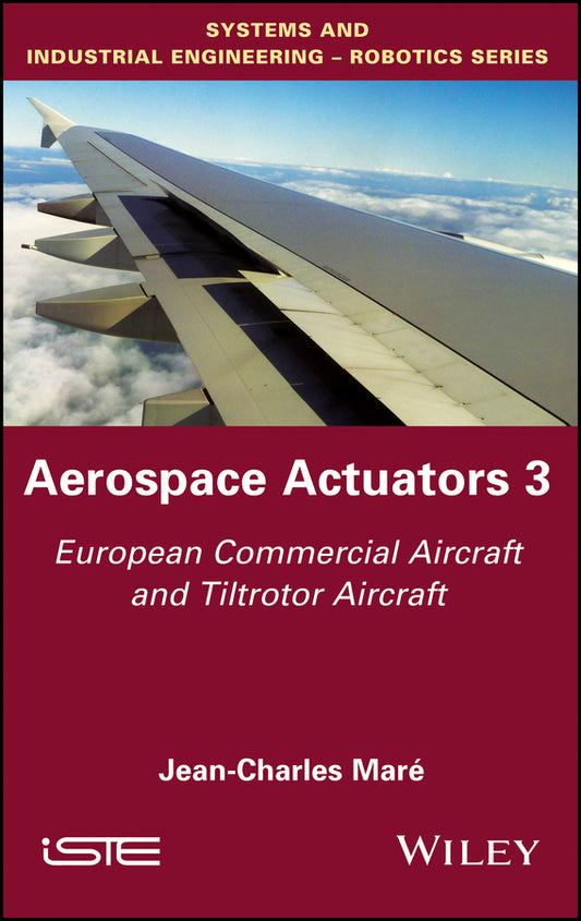 Aerospace Actuators 3; European Commercial Aircraft and Tiltrotor Aircraft (Hardback) 9781848219434