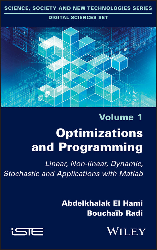 Optimizations and Programming; Linear, Non-linear, Dynamic, Stochastic and Applications with Matlab (Hardback) 9781848219533