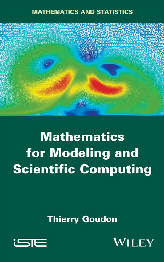 Mathematics for Modeling and Scientific Computing (Hardback) 9781848219885