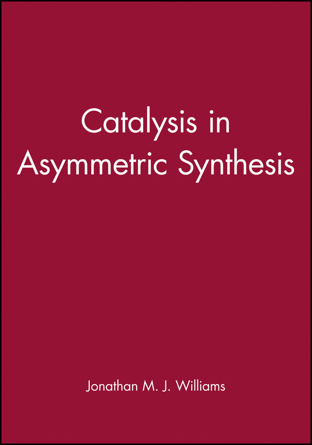 Catalysis in Asymmetric Synthesis (Hardback) 9781850759843