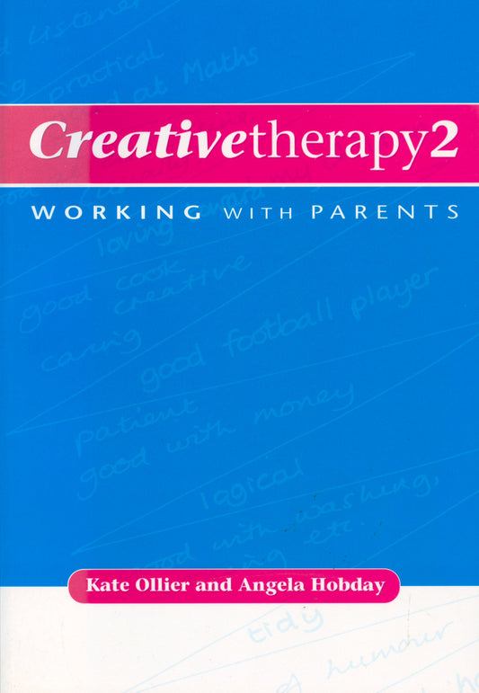 Creative Therapy 2; Working with Parents (Paperback / softback) 9781854333001