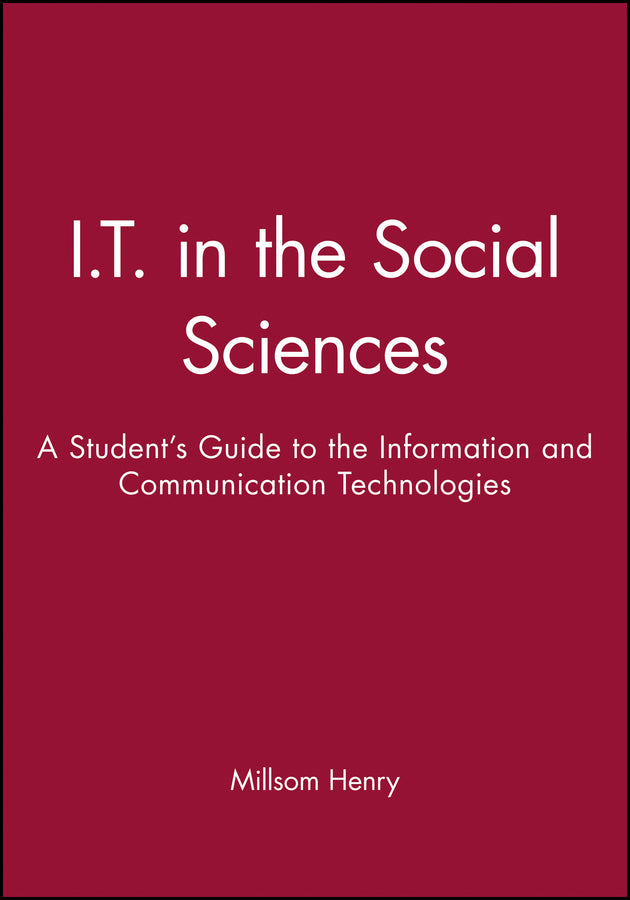 I.T. in the Social Sciences; A Student's Guide to the Information and Communication Technologies (Paperback / softback) 9781855548237