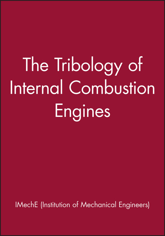 The Tribology of Internal Combustion Engines (Hardback) 9781860580710