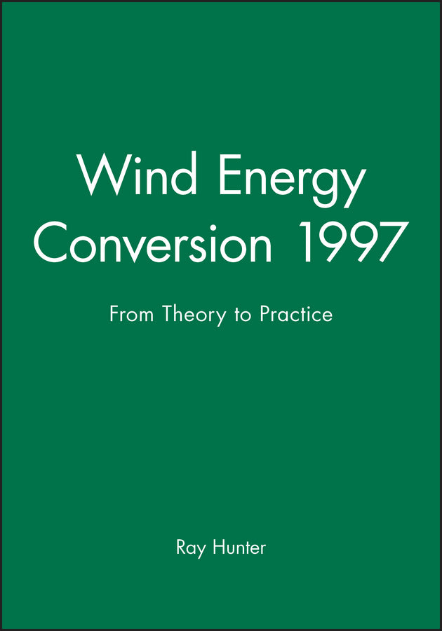 Wind Energy Conversion 1997; From Theory to Practice (Hardback) 9781860580826