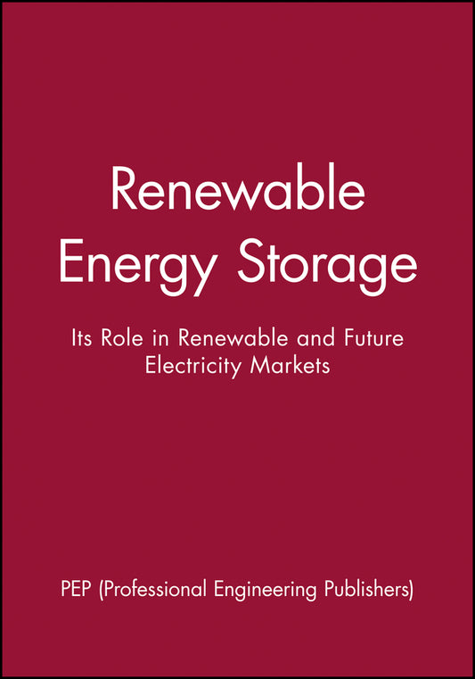 Renewable Energy Storage; Its Role in Renewable and Future Electricity Markets (Hardback) 9781860583063