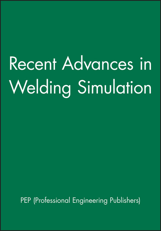 Recent Advances in Welding Simulation (Hardback) 9781860583100