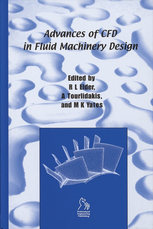Advances of CFD in Fluid Machinery Design (Hardback) 9781860583537