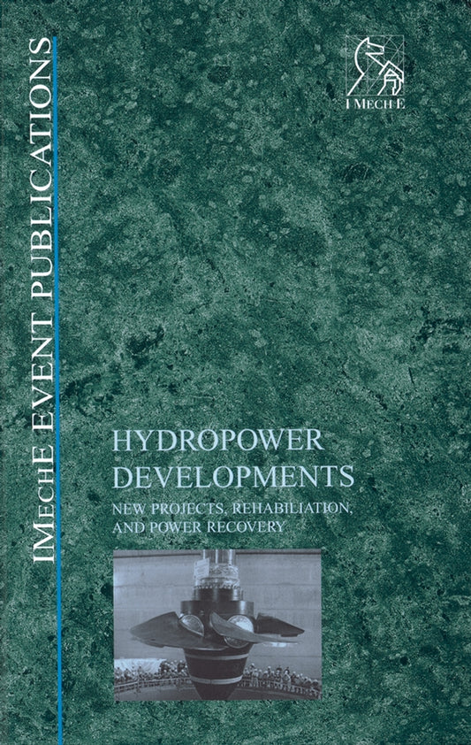 Hydropower Developments; New Projects, Rehabilitation, and Power Recovery (Hardback) 9781860584794