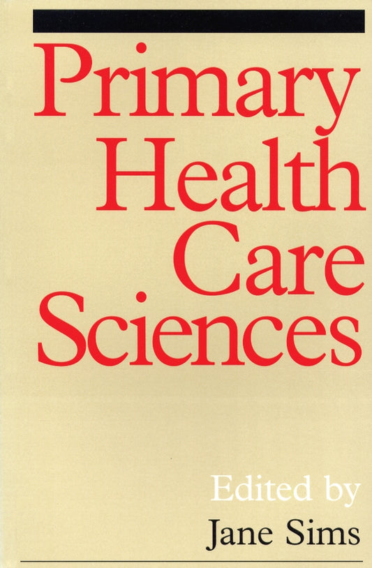 Primary Health Care Sciences; A Reader (Paperback / softback) 9781861561039