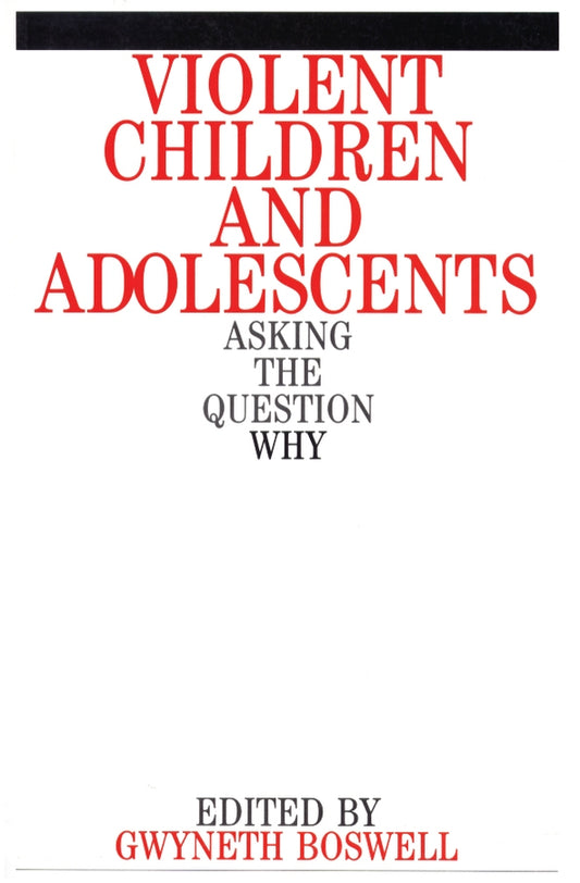 Violent Children and Adolescents; Asking the Question Why? (Paperback / softback) 9781861561251