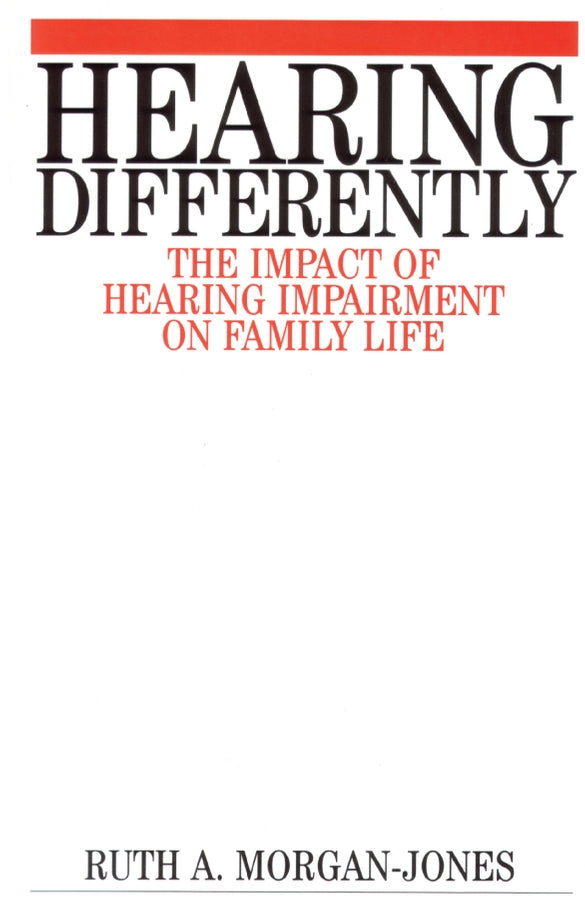 Hearing Differently; The Impact of Hearing Impairment on Family Life (Paperback / softback) 9781861561770