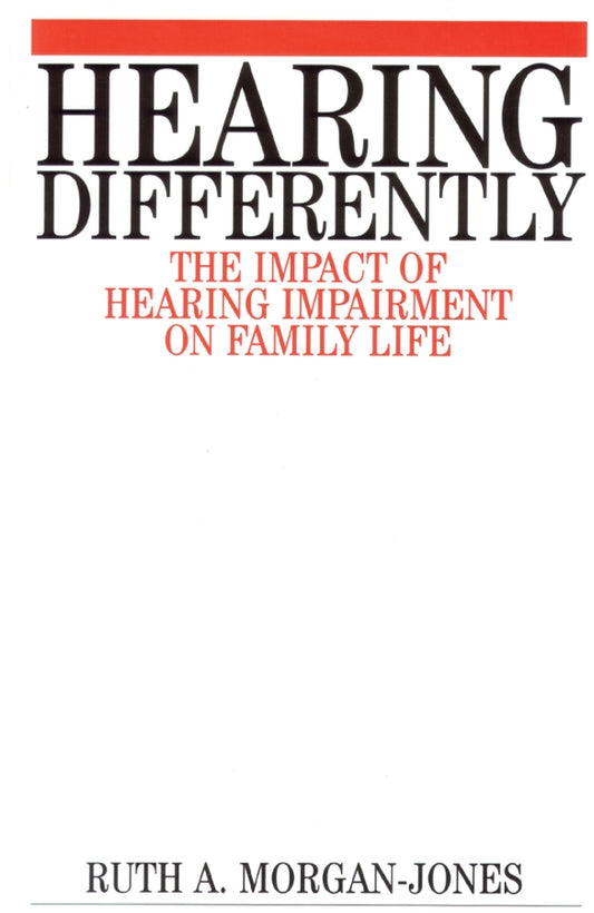 Hearing Differently; The Impact of Hearing Impairment on Family Life (Paperback / softback) 9781861561770