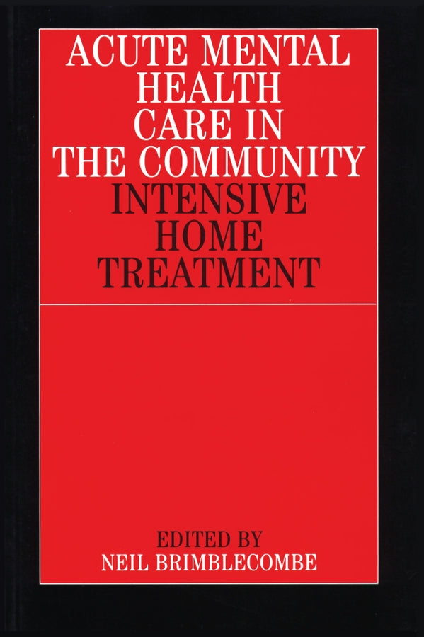 Acute Mental Health Care in the Community; Intensive Home Treatment (Paperback / softback) 9781861561893