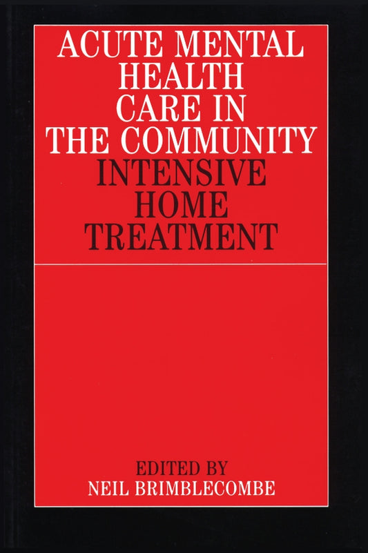 Acute Mental Health Care in the Community; Intensive Home Treatment (Paperback / softback) 9781861561893