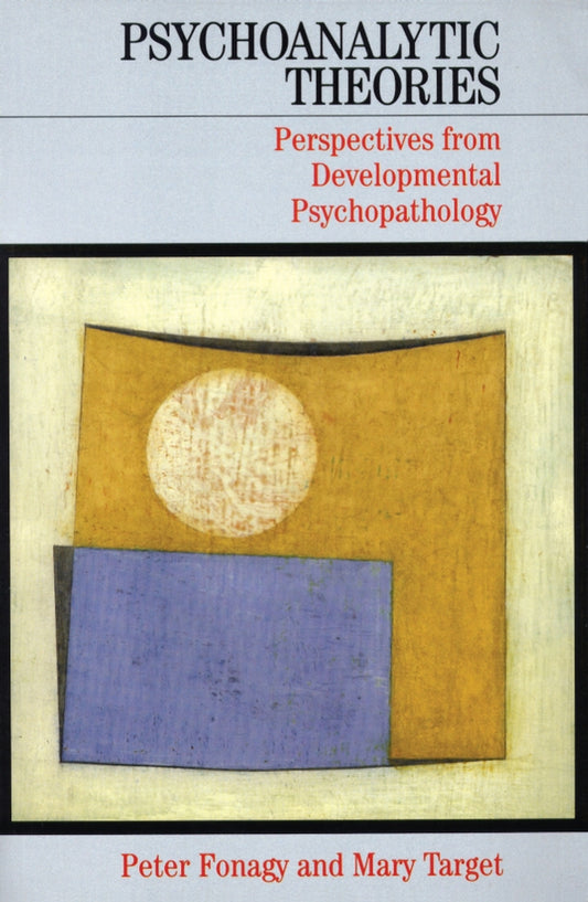 Psychoanalytic Theories; Perspectives from Developmental Psychopathology (Paperback / softback) 9781861562395