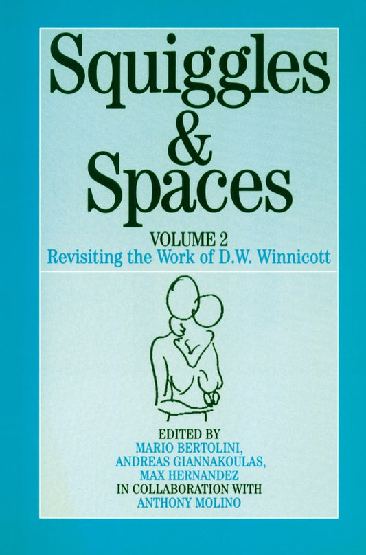 Squiggles and Spaces; Revisiting the Work of D. W. Winnicott, Volume 2 (Paperback / softback) 9781861562784