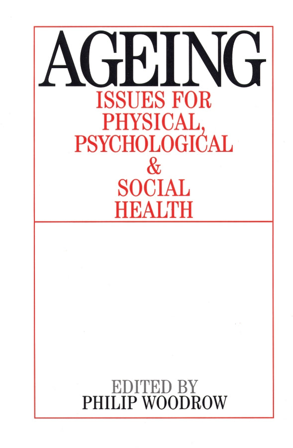 Ageing; Issues for Physical, Psychological, and Social Health (Paperback / softback) 9781861563118