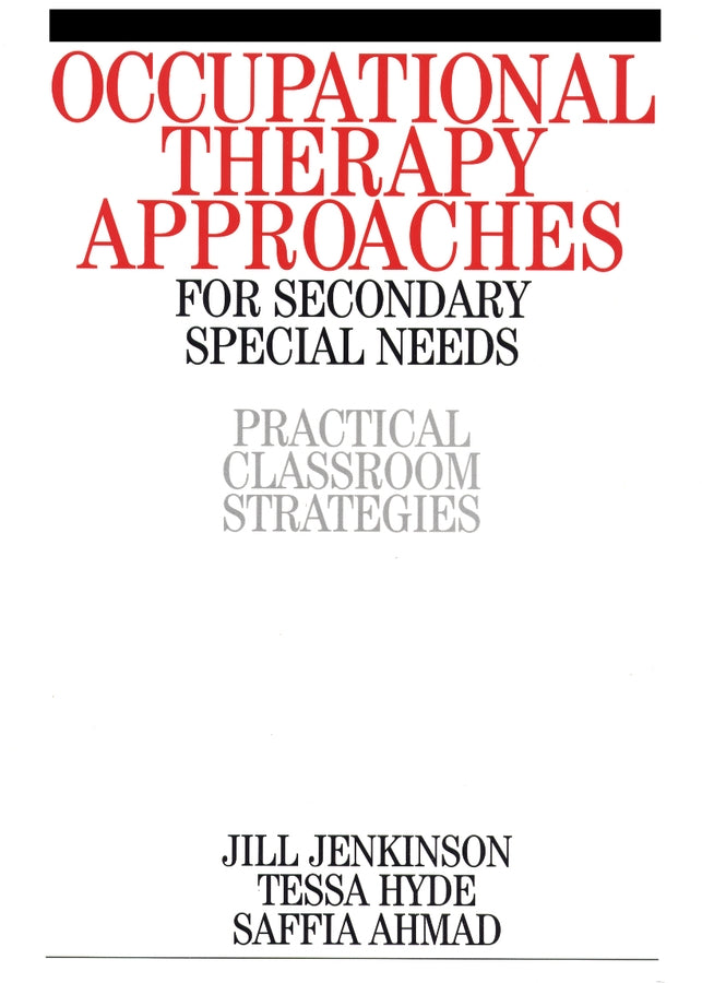 Occupational Therapy Approaches for Secondary Special Needs; Practical Classroom Strategies (Paperback / softback) 9781861563309