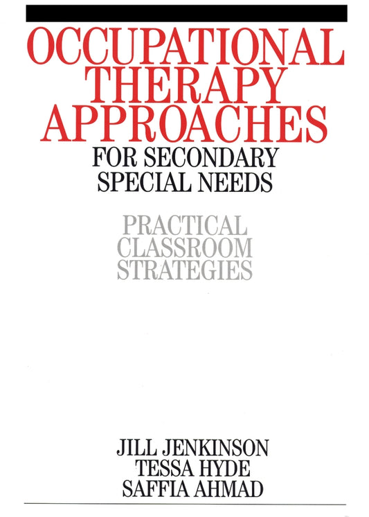 Occupational Therapy Approaches for Secondary Special Needs; Practical Classroom Strategies (Paperback / softback) 9781861563309