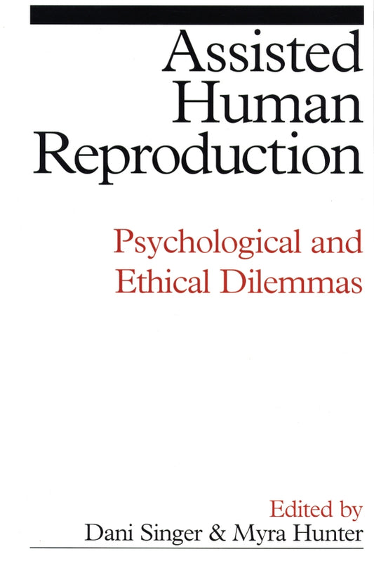 Assisted Human Reproduction; Psychological and Ethical Dilemmas (Paperback / softback) 9781861563491