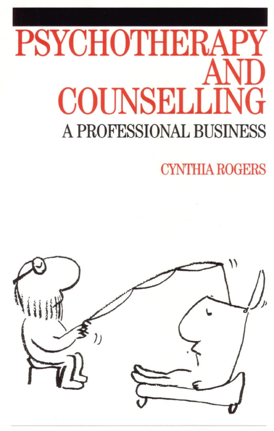 Psychotherapy and Counselling; A Professional Business (Paperback / softback) 9781861563736