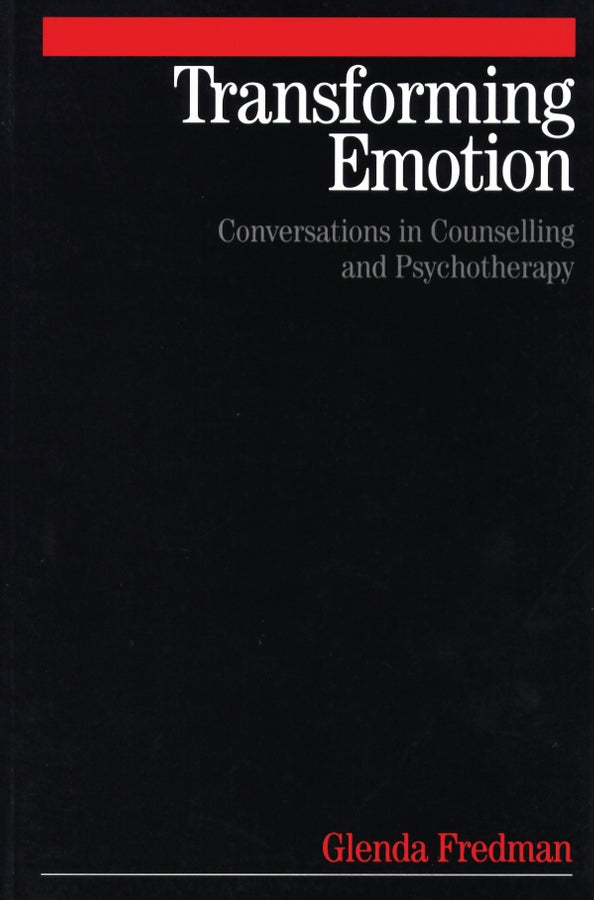 Transforming Emotion; Conversations in Counselling and Psychotherapy (Paperback / softback) 9781861563996