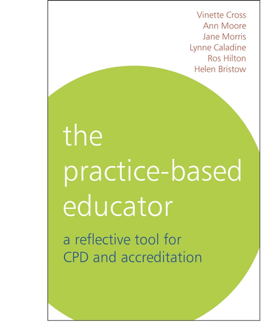 The Practice-Based Educator; A Reflective Tool for CPD and Accreditation (Paperback / softback) 9781861564221