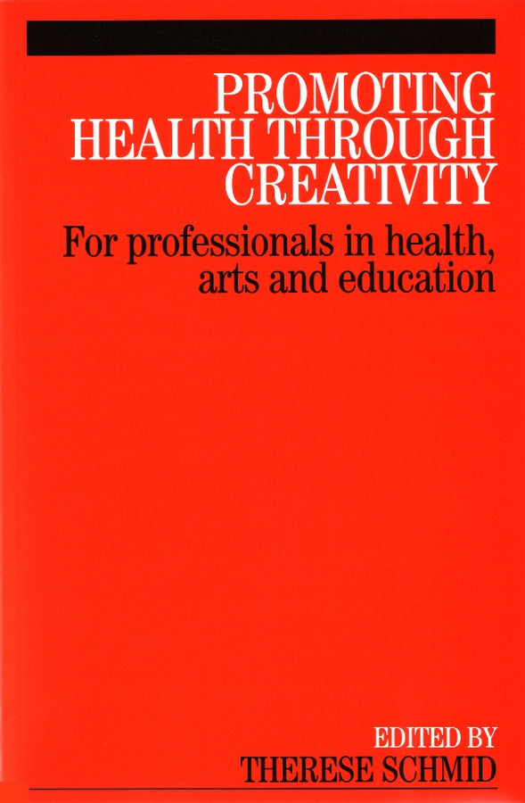 Promoting Health Through Creativity; For professionals in health, arts and education (Paperback / softback) 9781861564788