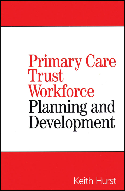 Primary Care Trust Workforce; Planning and Development (Paperback / softback) 9781861564870