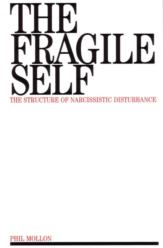 The Fragile Self; The Structure of Narcissistic Disturbance (Paperback / softback) 9781870332637